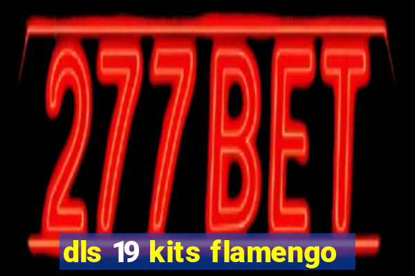 dls 19 kits flamengo